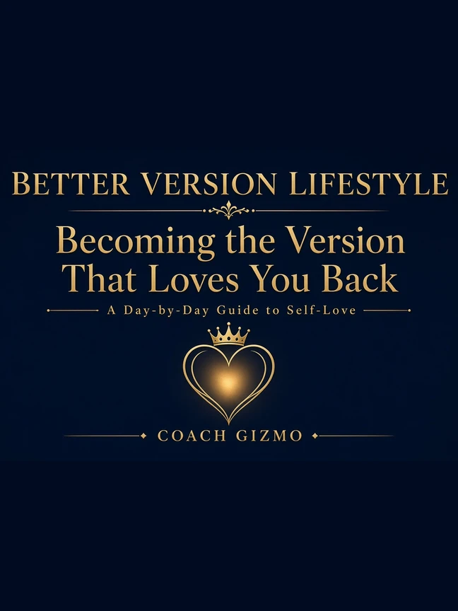 Becoming the Version That Loves You Back e-book by Coach Gizmo